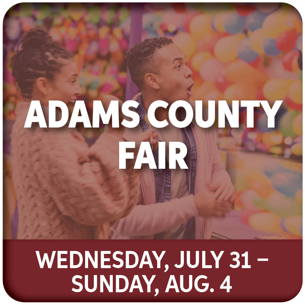 Adams County Fair, July 31-Aug. 4